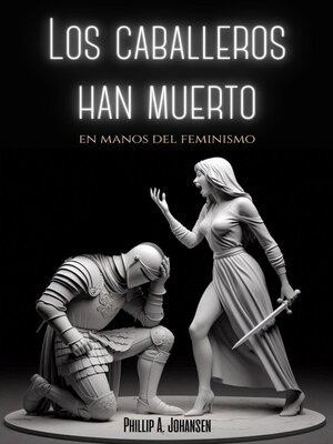 cover image of Los Caballeros han Muerto en Manos del Feminismo